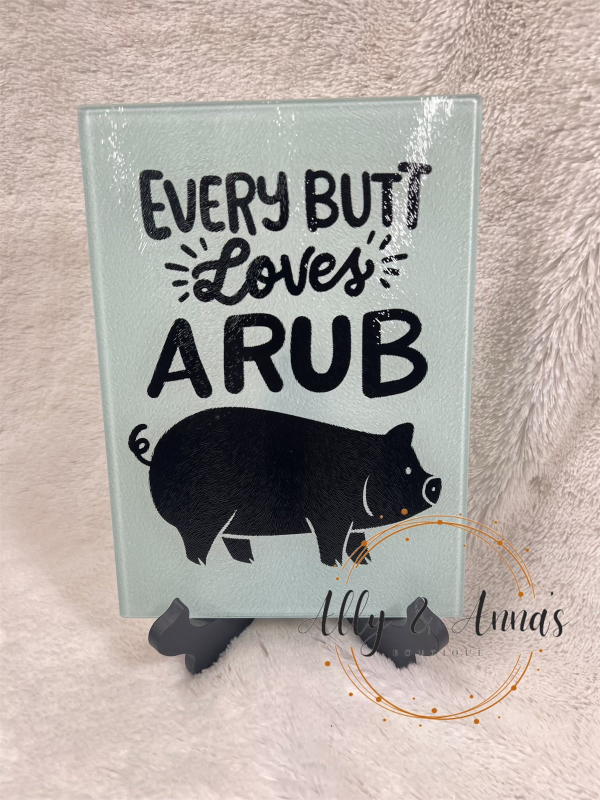 Every butt loves a rub- glass cutting board